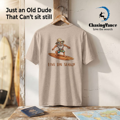 Live The Search Lightweight Old Dude Tee